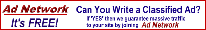 If you have a web page and can write a classified ad, you stand to create massive traffic to your own site by joining AdNetwork - it's FREE!