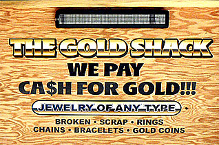 The Gold Shack - we pay cash for gold!!!